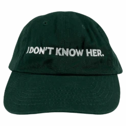I Don't Know Her Green Dad Hat