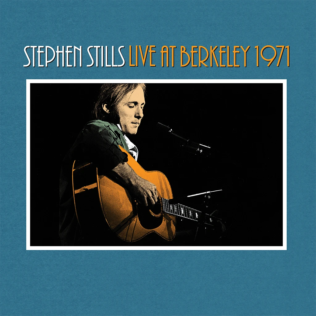 Stephen Stills Live At Berkeley 1971 1 Stephen Stills Live At Berkeley 1971