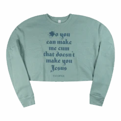 So You Can Make Me Cum Dusty Blue Women's Cropped Sweatshirt