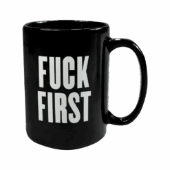 Fuck First Mug